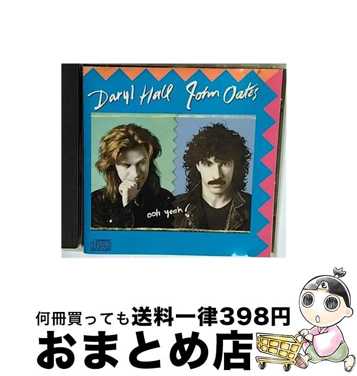 【中古】 Ooh Yeah！ ダリル・ホール＆ジョン・オーツ / Hall & Oates / Arista [CD]【宅配便出荷】