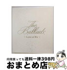 【中古】 The　Ballads～Love　＆　B’z～/CD/BMCV-8007 / B’z / ルームスレコーズ [CD]【宅配便出荷】