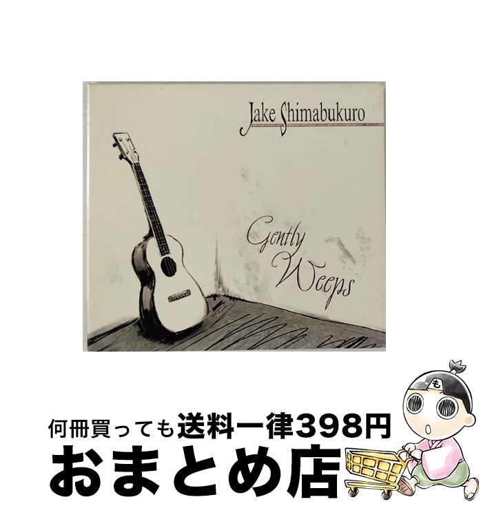 【中古】 JAKE SHIMABUKURO ジェイク・シマブクロ GENTLY WEEPS 輸入盤 / Jake Shimabukuro / Hitchhike Records [CD]【宅配便出荷】