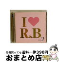 【中古】 I LOVE R&B VOL.2/CD/MVCE-24213 / シャンテ・ムーア, オムニバス, ジェシー・パウエル, ジャジーファットナスティーズ...