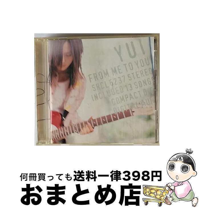 【中古】 FROM　ME　TO　YOU/CD/SRCL-6237 / YUI / ソニー・ミュージックレコーズ [CD]【宅配便出荷】