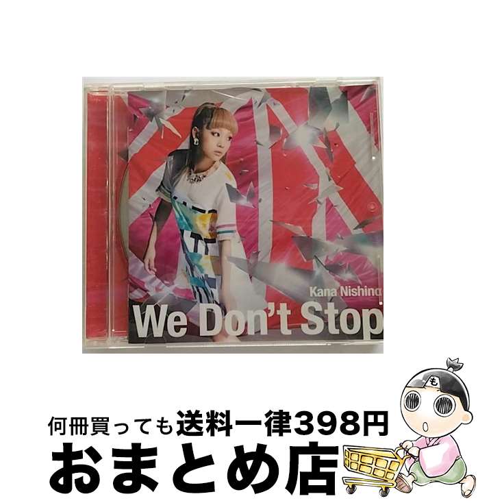 【中古】 We　Don’t　Stop/CDシングル（12cm）/SECL-1502 / 西野カナ / SME [CD]【宅配便出荷】