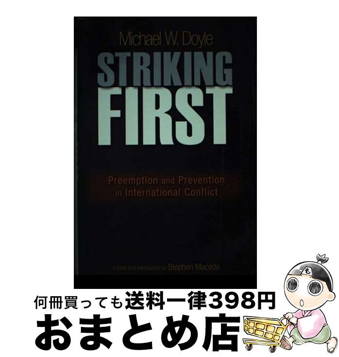 【中古】 Striking First: Preemption and Prevention in International Conflict/PRINCET...
