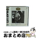 【中古】 ブラックキャッツ・ベスト BLACK CATS / BLACK CATS / [CD]【宅配便出荷】