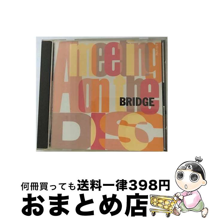 【中古】 A　MEETING　ON　THE　DISC/CD/PSCR-1074 / BRIDGE,  ...