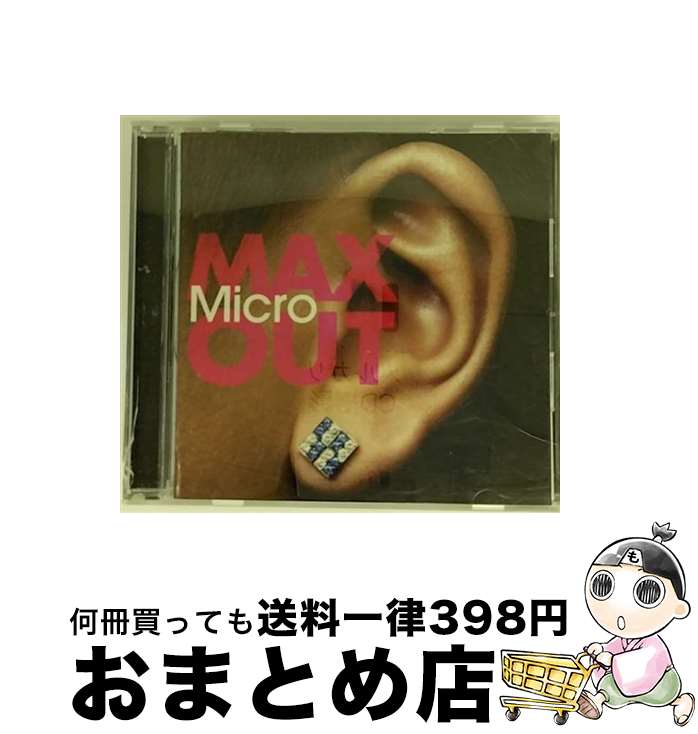 【中古】 MAX　OUT/CD/UMCF-1010 / Micro / ファー・イースタン・トライブ・レコーズ [CD]【宅配便出荷】