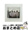 【中古】 REFLECTION（初回生産限定／Type-A／DVD付）/CD/AVCD-93230 / 東京女子流 / avex trax [CD]【宅配便出荷】