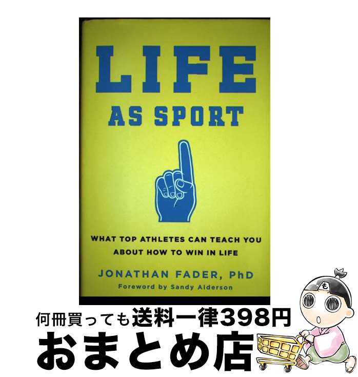 【中古】 Life as Sport: What Top Athletes Can Teach You about How to Win in Life / J...