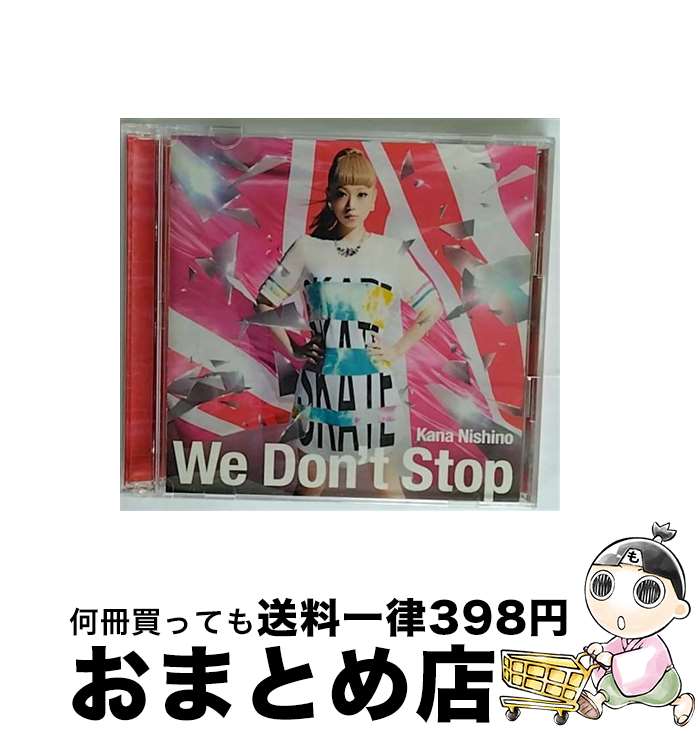 【中古】 We　Don’t　Stop（初回生産限定盤）/CDシングル（12cm）/SECL-1500 / 西野カナ / SME [CD]【宅配便出荷】