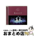 【中古】 Classical Collections: Ballet ClassicalCollections:Ballet / Various Artists...
