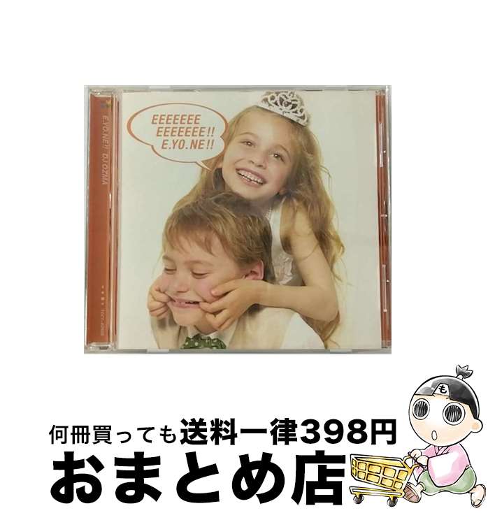 【中古】 E．YO．NE！！/CDシングル（12cm）/TOCT-40108 / DJ OZMA / EMIミュージック・ジャパン [CD]【宅配便出荷】