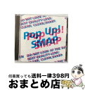 【中古】 Pop　Up！　SMAP/CD/VICL-62113 / SMAP / ビクターエンタテインメント [CD]【宅配便出荷】