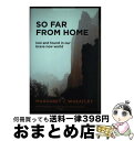 【中古】 So Far from Home: Lost and Found in Our Brave New World / Margaret J. Wheat...