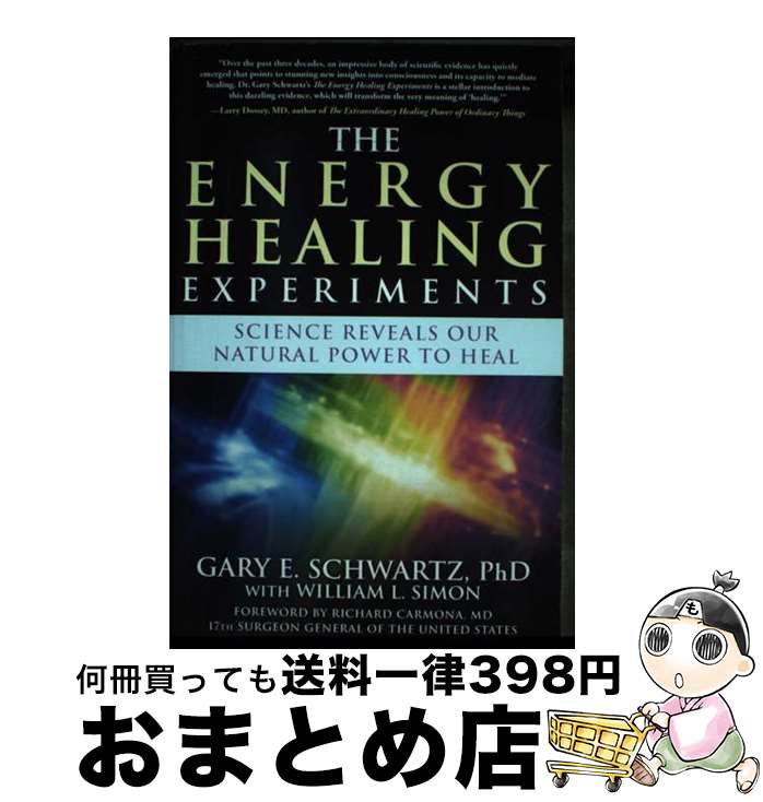 【中古】 The Energy Healing Experiments: Science Reveals Our Natural Power to Heal/ATRIA/Gary E. Schwartz / Gary E. Schwartz / Atria [ペーパーバック]【宅配便出荷】