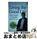 【中古】 Living the Good Life: Your Guide to Health and Success / David Patchell-Eva...