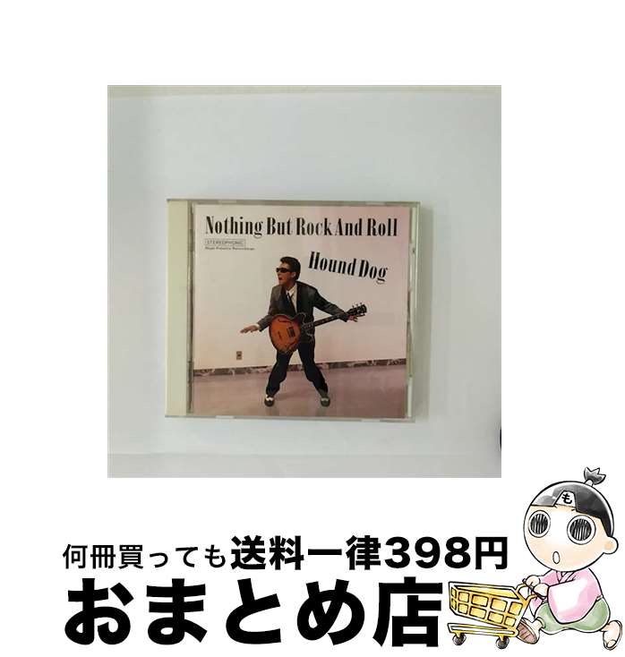 【中古】 NOTHING　BUT　ROCK　AND　ROLL/CD/32DH-5087 / ハウンド・ドッグ / ソニー・ミュージックレコーズ [CD]【宅配便出荷】