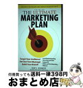 【中古】 The Ultimate Marketing Plan: Target Your Audience! Get Out Your Message! Bu...