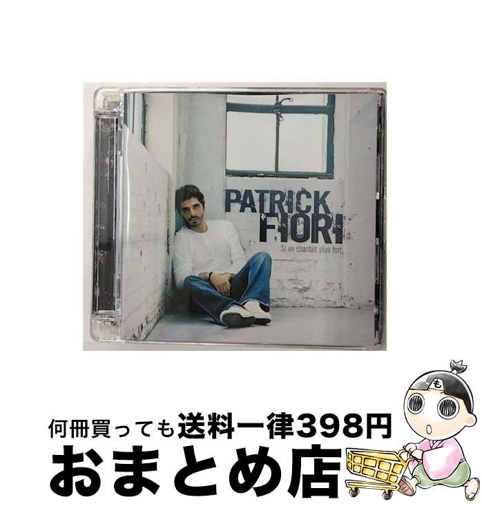 yÁz Patrick Fiori pgbNtBI[ / Si On Chantait Plus Fort / Patrick Fiori / RCA Victor Europe [CD]yz֏oׁz