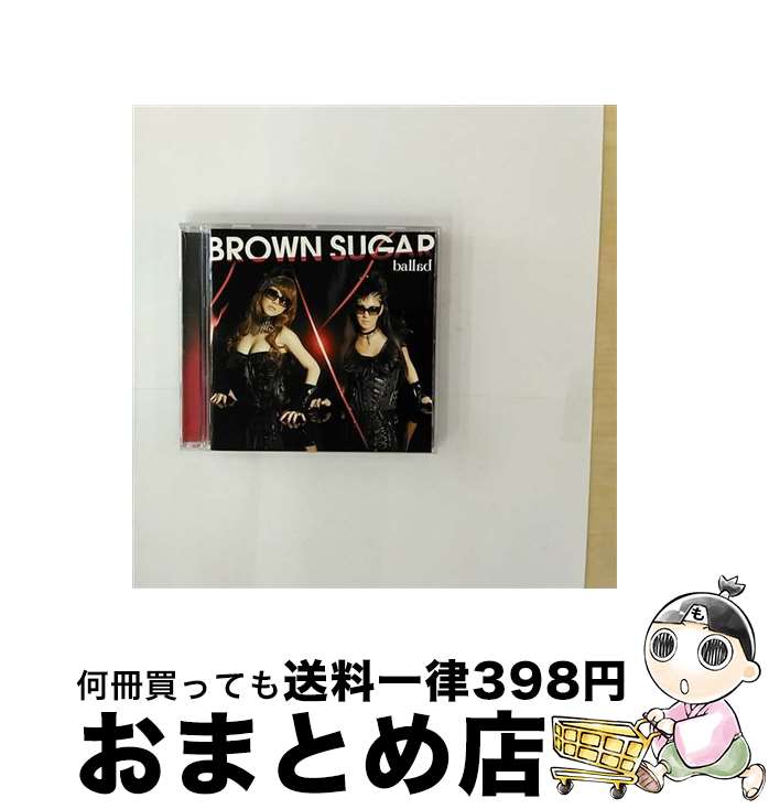 【中古】 ballad/CD/TKCA-73538 / BROWN SUGAR / 徳間ジャパンコミュニケーションズ [CD]【宅配便出荷】