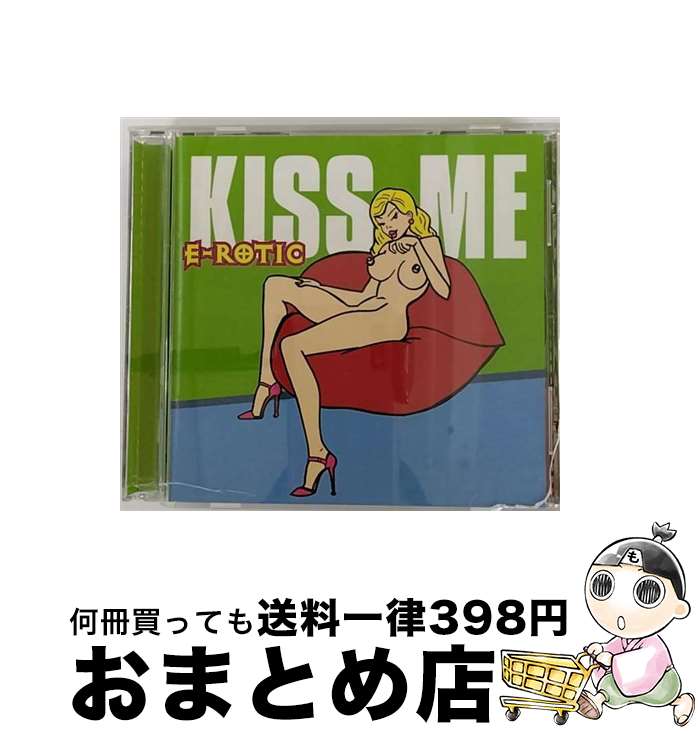 【中古】 キス・ミー/CD/TOCP-64008 / E-ROTIC / EMIミュージック・ジャパン [CD]【宅配便出荷】