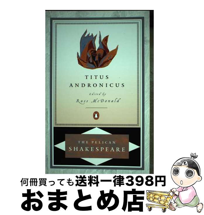 【中古】 TITUS ANDRONICUS(B) / William Shakespeare, Russ Mcdonald, Stephen Orgel, A. R. Braunmuller / Penguin Classics ペーパーバック 【宅配便出荷】