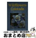 【中古】 Wildflowers of Colorado Field Guide/ADVENTURE PUBN/Don Mammoser / Don Mammo...
