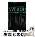 【中古】 SMALL DEATH IN LISBON / Robert Wilson / HarperCollins Publishers Ltd [ペーパーバ...