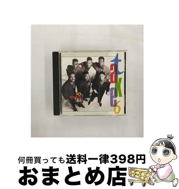 【中古】 ソー・マッチ・トゥ・セイ/CD/WPCP-3843 / TAKE 6 / ワーナーミュージック・ジャパン [CD]【宅配便出荷】