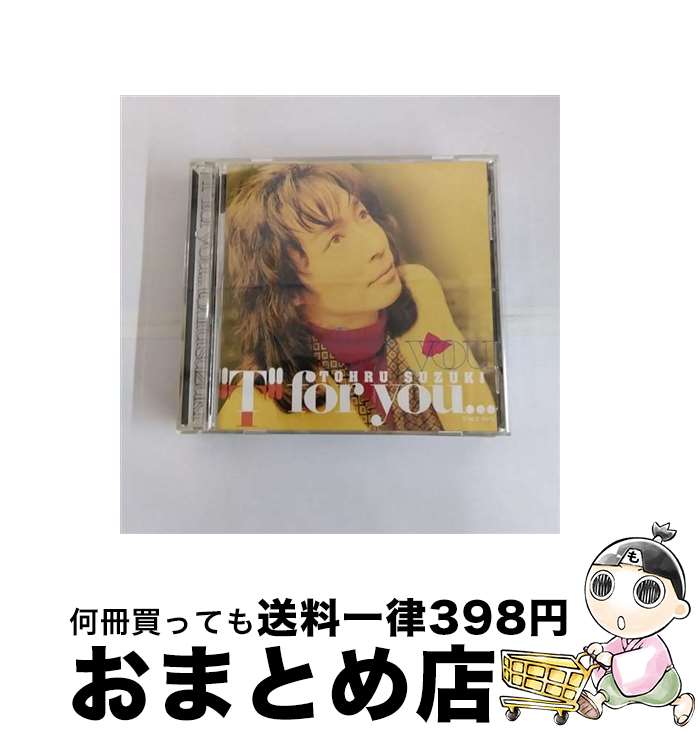 【中古】 “T”for　you/CD/TOCT-9371 / 鈴木トオル / EMIミュージック・ジャパン [CD]【宅配便出荷】