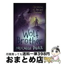 【中古】 Wolf Brother Book 1 Michelle Paver / Michelle Paver / Orion Children’s Book...