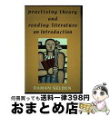 【中古】 Practising Theory and Reading LiteratureAn Introduction Raman Selden / Rama...