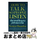  How to Talk So People Listen Connecting in Today's Workplace Sonya Hamlin / Sonya Hamlin / HarperPB 