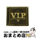 【中古】 V.I.P.III/CD/TOCP-64285 / オムニバス, マック10, ザー・ノック, ジャメリアfeat.ラー・ディガ, ショーン・ポール, ジャジー・フェイ&シー・ロー, ファーサイド, / [CD]【宅配便出荷】