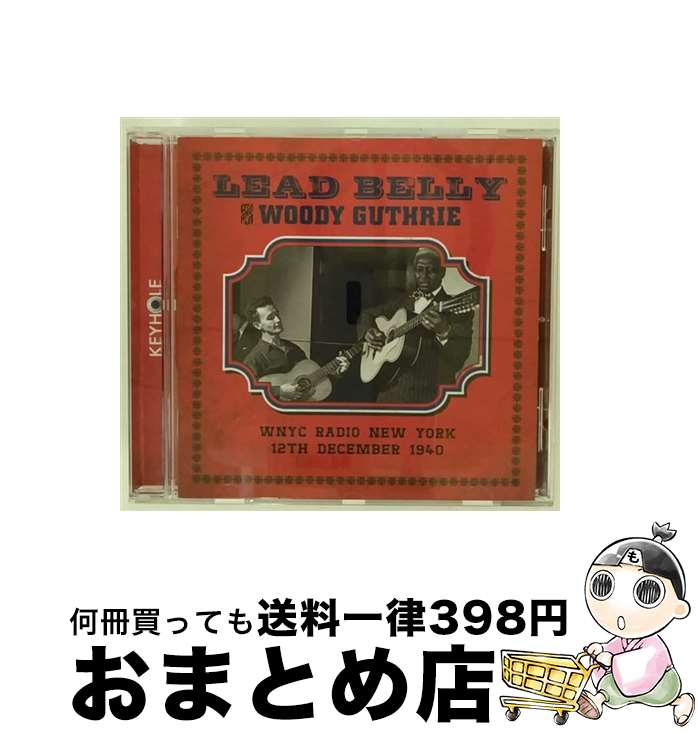 【中古】 Wnyc Radio New York， 12th Dec Leadbelly＆WoodyGuthrie / Leadbelly & Woody Guthrie / Keyhole [CD]【宅配便出荷】