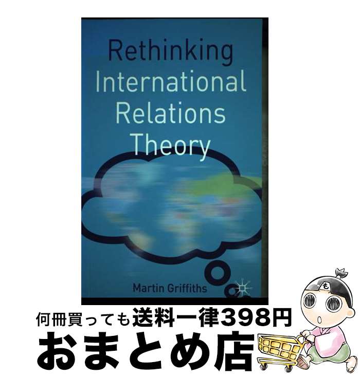 š Rethinking International Relations Theory 2011 / Martin Griffiths...