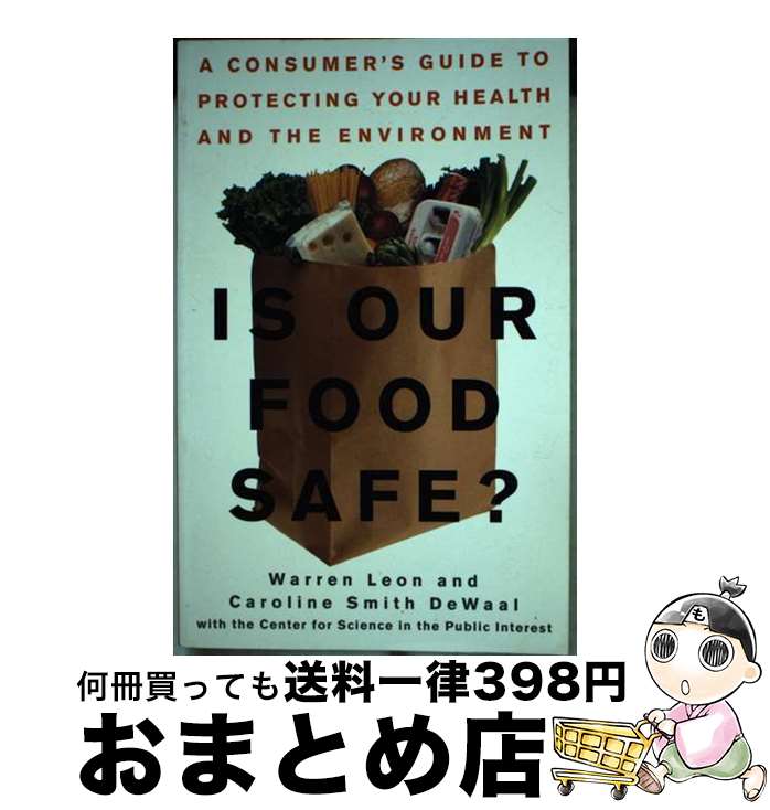 【中古】 Is Our Food Safe?: A Consumer's Guide to Protecting Your Health and the Env...