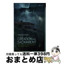 【中古】 Creation as Sacrament: Reflections on Ecology and Spirituality / John Chryssavgis / T T Clark ペーパーバック 【宅配便出荷】