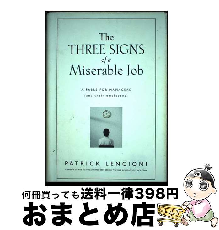 【中古】 The Three Signs of a Miserable Job: