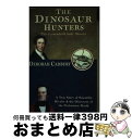【中古】 The Dinosaur Hunters: A True Story of Scientific Rivalry and the Discovery ...