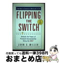 【中古】 Flipping the Switch...: Unleash the Power of Personal Accountability Using ...