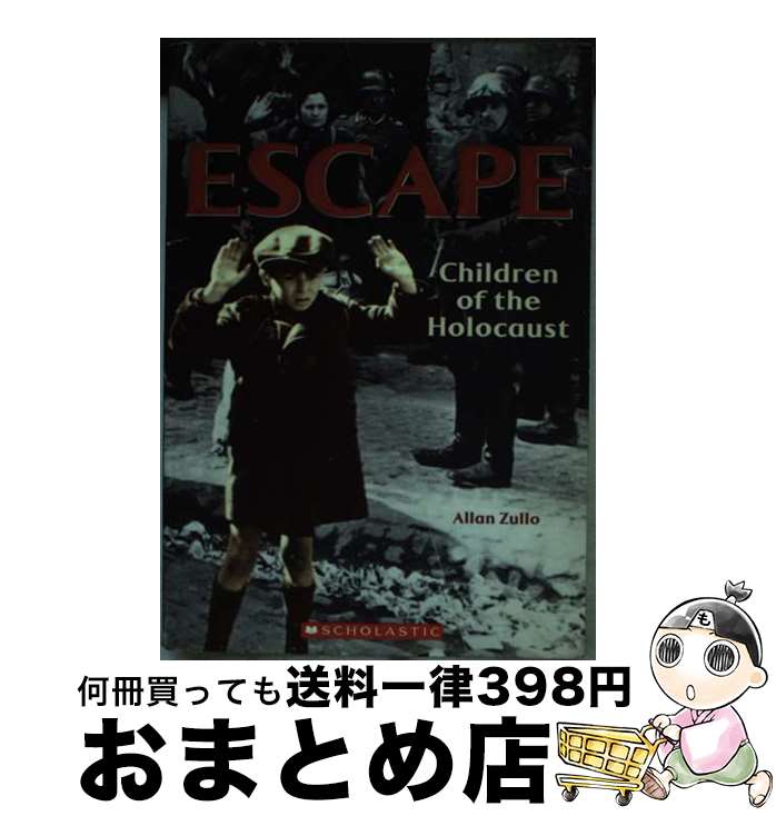 【中古】 Escape: Children of the Holocaust: Children of the Holocaust / Allan Zullo ...