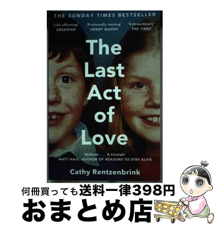 š LAST ACT OF LOVE,THE(B) / Cathy Rentzenbrink / Picador [ڡѡХå]ؽв١