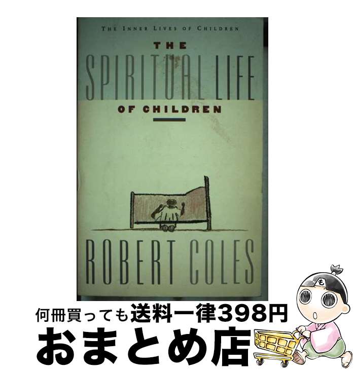 š The Spiritual Life of Children / Robert Coles / Mariner Books [ڡѡХå]...