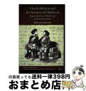 【中古】 Charles Dickens and the Sciences of Childhood: Popular Medicine, Child Heal...
