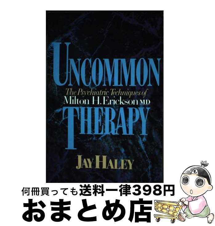 【中古】 Uncommon Therapy: The Psychiatric Techniques of Milton H. Erickson, M.D. / ...
