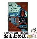 【中古】 Why the Dutch Are Different: A Journey Into the Hidden Heart of the Netherl...