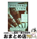 【中古】 Polite Lies: On Being a Woman Caught Between Cultures / Kyoko Mori / Random...