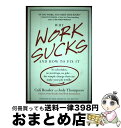 【中古】 Why Work Sucks and How to Fix It: No Schedules, No Meetings, No Joke--The S...