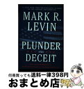 【中古】 Plunder and Deceit: Big Government's Exploitation of Young People and the F...