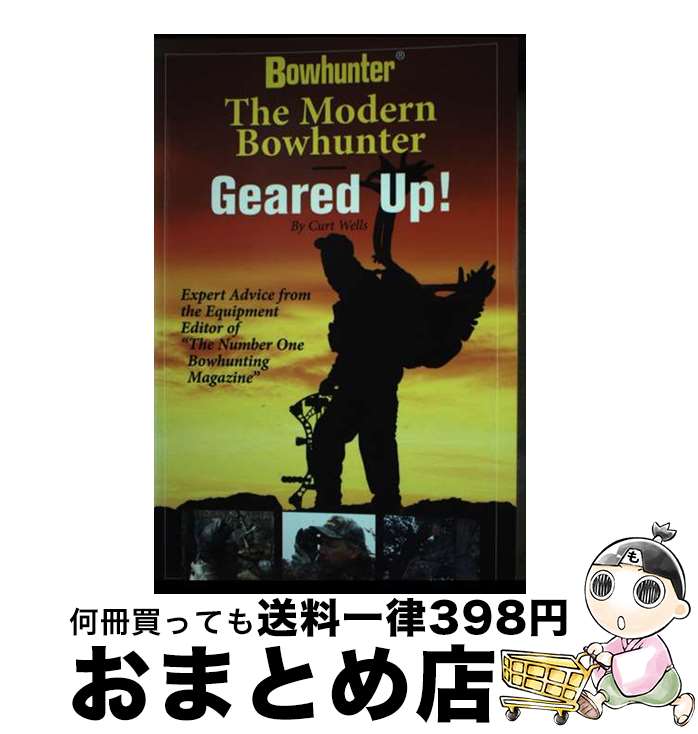 š The Modern Bowhunter - Geared Up! / / [ڡѡХå]ؽв١